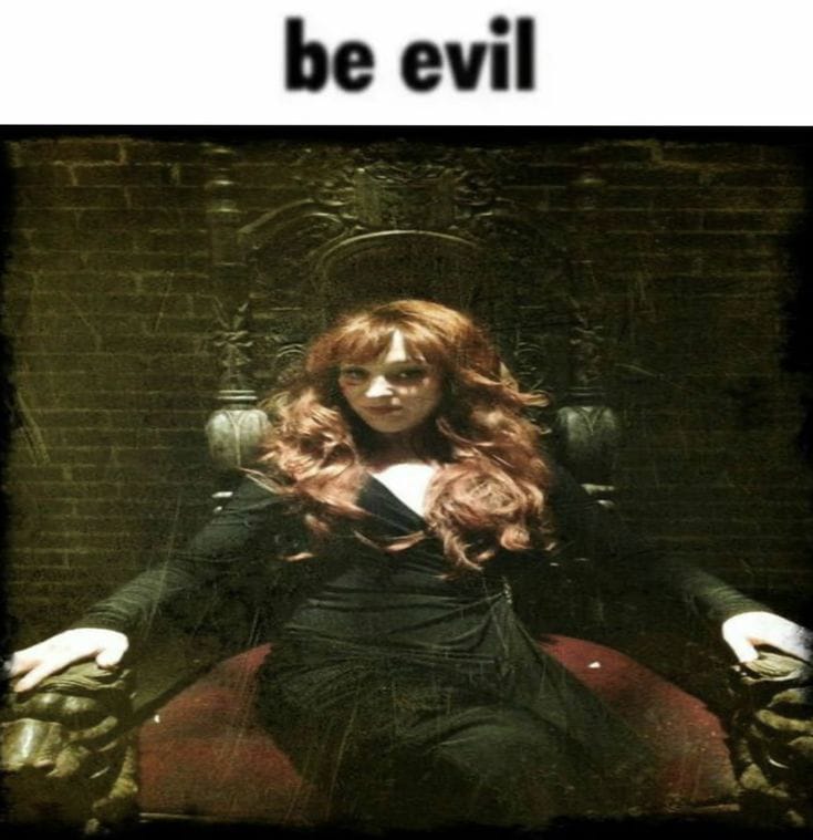 BE EVIL